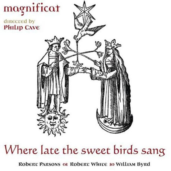 WHERE LATE THE SWEET BIRDS SANG: LATIN MUSIC FROM TUDOR ENGLAND/ MAGNIGICAT, PHILIP CAVE [SACD HYBRID] [튜더 왕가의 라틴 음악 - 마그니피카트, 필립 케이브]