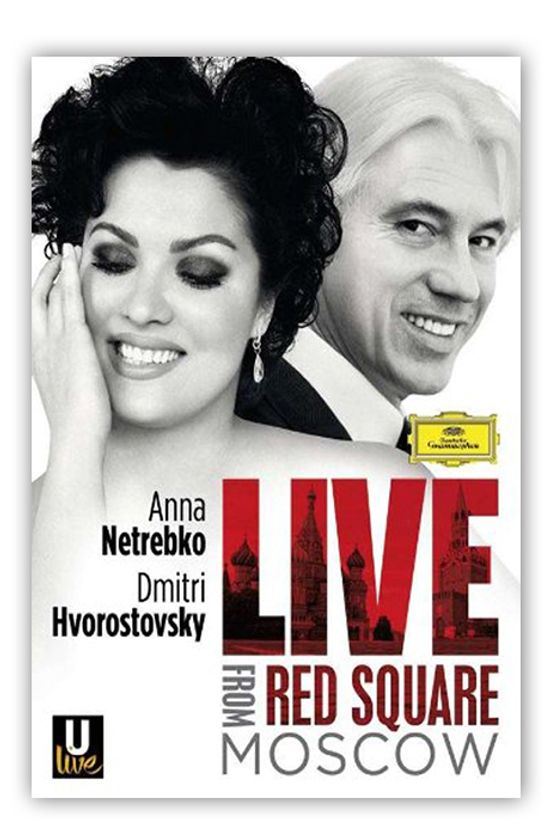 LIVE FROM RED SQUARE, MOSCOW/ CONSTANTINE ORBELIAN [안나 네트렙코 & 드미트리 흐보로스토프스키: 붉은광장 라이브]