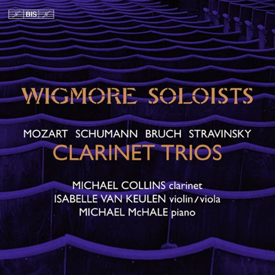 CLARINET TRIOS: WIGMORE SOLOISTS/ MICHAEL COLLINS [SACD HYBRID] [모차르트, 슈만, 브루흐, 스트라빈스키: 클라리넷 트리오 - 마이클 콜린스]