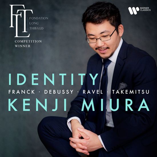 IDENTITY/ KENJI MIURA [아이덴티티: 프랑크, 드뷔시, 라벨, 타케미츠 - 켄지 미우라]