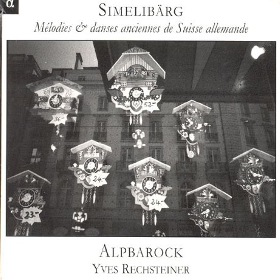 SIMELIBARG/ ALPBAROCK/ YVES RECHSTEINER [스위스의 옛 무곡: 춤과 음악들]
