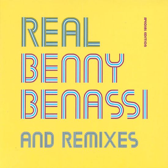 REAL BENNY BENASSI AND REMIXES [SPECIAL EDITION]