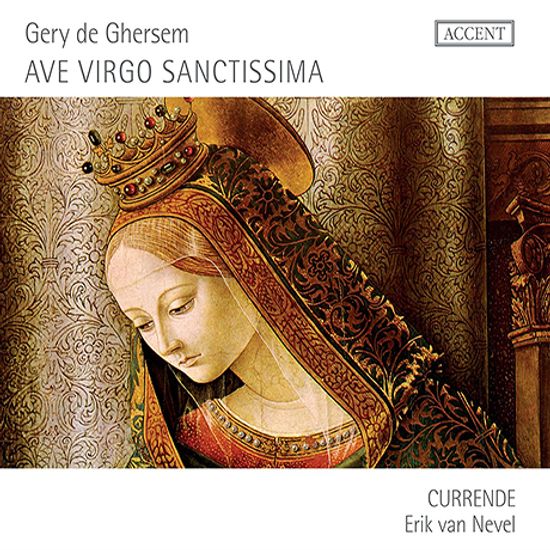 AVE VIRGO SANCTISSIMA/ CURRENDE, ERIK VAN NEVEL [게르젬: 미사와 모테트 - 쿠렌데, 에릭 반 네벨]