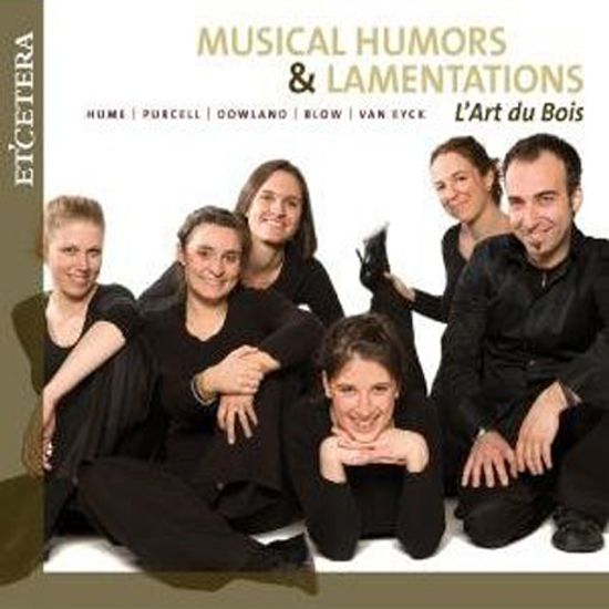 MUSICAL HUMORS & LAMENTATIONS/ L`ART DU BOIS
