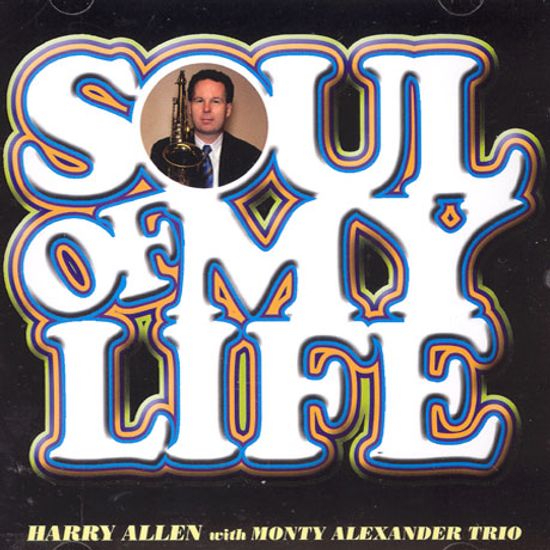 SOUL OF MY LIFE [WITH MONTY ALEXANDER TRIO]