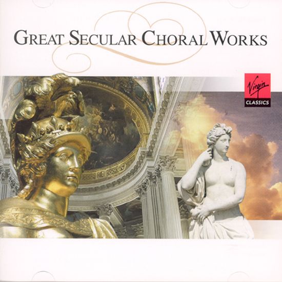 GREAT SECULAR CHORAL WORKS