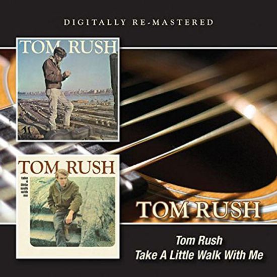 TOM RUSH+TAKE A LITTLE WALK WITH ME