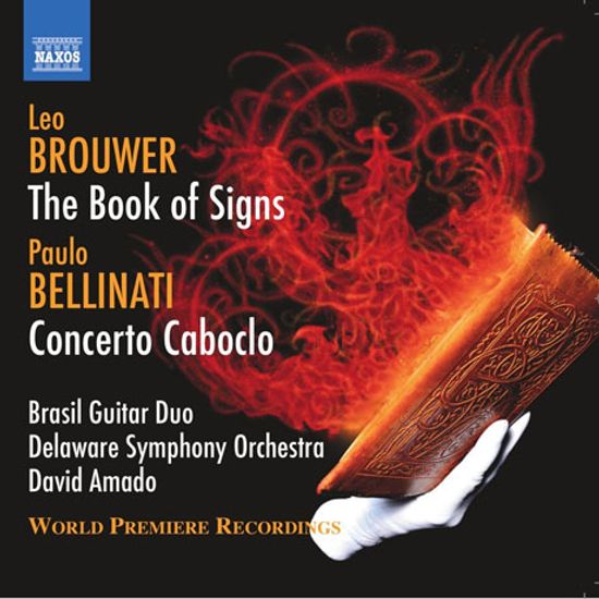 THE BOOK OF SIGNS & CONCERTO CABOCLO/ BRASIL GUITAR DUO, DAVID AMADO [브라우어 & 벨리나티: 두 대의 기타를 위한 협주곡]
