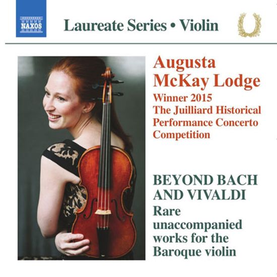 BEYOND BACH & VIVALDI: RARE UNACCOMPANIED WORKS FOR BAROQUE VIOLIN/ AUGUSTA MCKAY LODGE [오거스타 맥케이 로지: 바이올린 리사이틀]