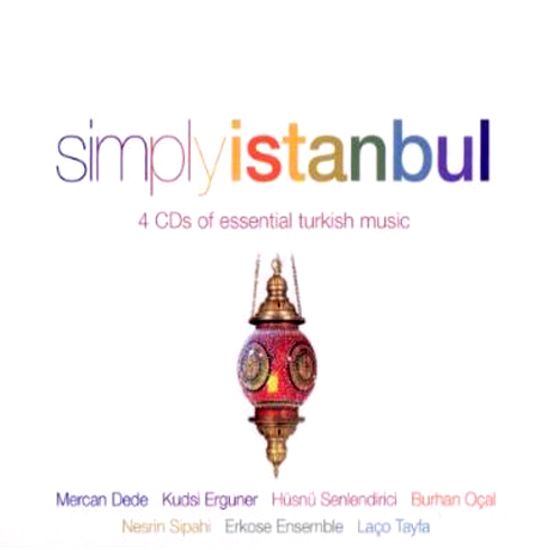 SIMPLY ISTANBUL: ESSENTIAL TURKISH MUSIC