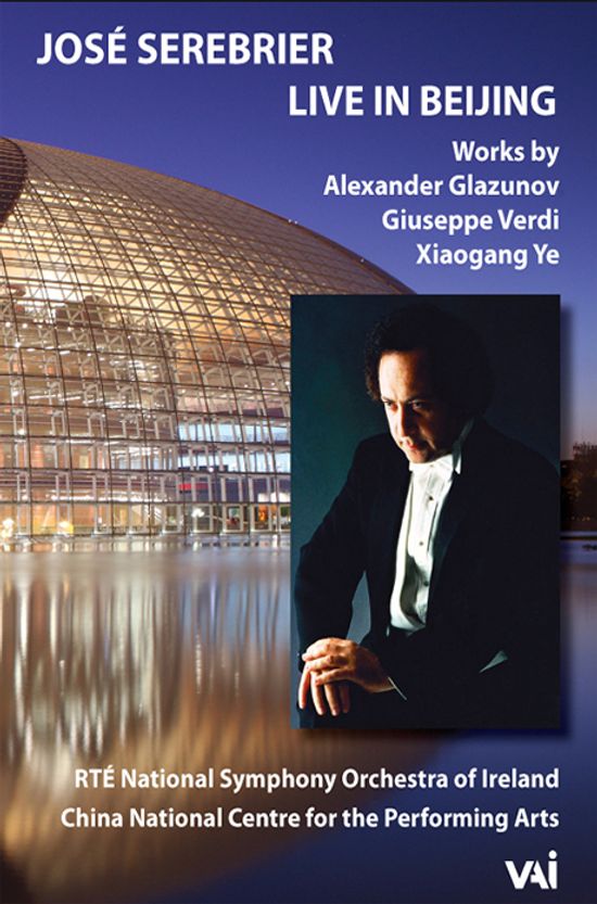 LIVE IN BEIJING: GLAZUNOV, VERDI, XIAOGANG YE/ JOSE SEREBRIER [호세 세레브리에: 라이브 인 베이징]