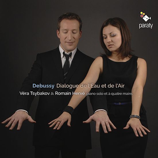 DIALOGUES DE L`EAU ET DE L`AIR/ VERA TSYBAKOV, ROMAIN HERVE [물과 대기의 대화: 드뷔시 - 피아노 솔로와 네 손을 위한]