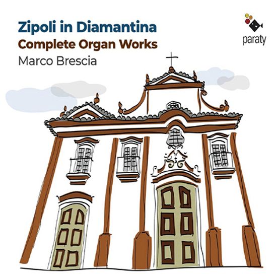 ZIPOLI IN DIAMANTINA: COMPLETE ORGAN WORKS/ MARCO BRESCIA [지폴리: 오르간곡집 - 마르코 브레시아]