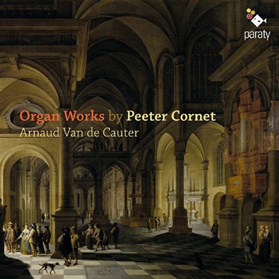 ORGAN WORKS/ ARNAUD VAN DE CAUTER [페테르 코르넷: 오르간 작품집 - 아르노 반 드 코테르]