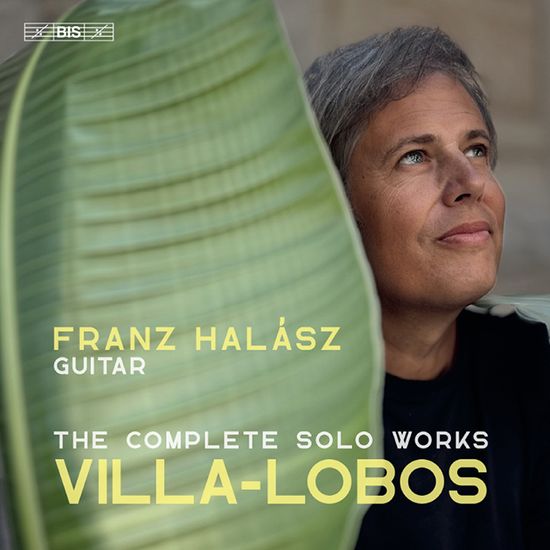 THE COMPLETE SOLO WORKS/ FRANZ HALASZ [SACD HYBRID] [빌라-로부스: 솔로 기타를 위한 작품 전곡 - 프란츠 할라스]