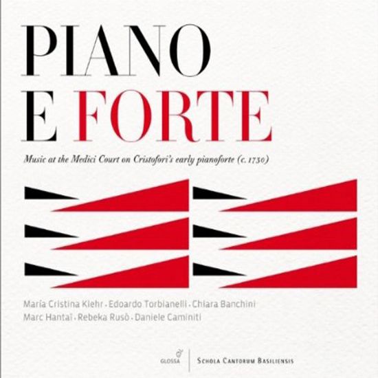 PIANO E FORTE: MUSIC AT THE MEDICI COURT ON CRISTOFORI`S EARLY PIANOFORETE/ MARIA CRISTINA KIEHR, EDOARDO TORBIANELLI