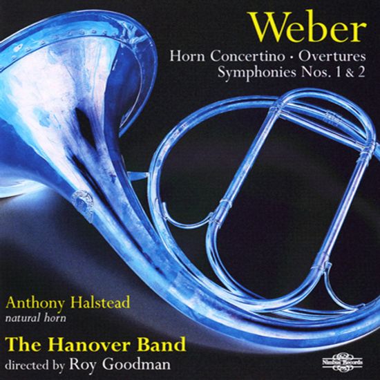 HORN CONCERTINO, OVERTURES, SYMPHONIES NOS.1 & 2/ ANTHONY HALSTEAD, ROY GOODMAN [베버: 호른 협주곡, 서곡, 교향곡 1, 2번 - 할스테드, 로이 굿맨]