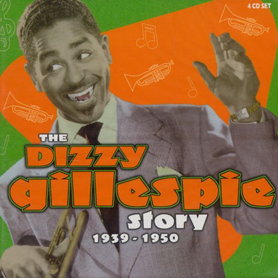 THE DIZZY GILLESPIE STORY 1939-1950