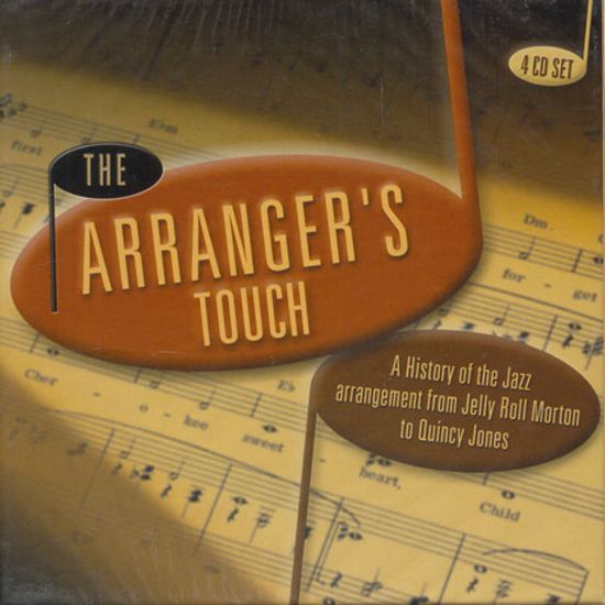 THE ARRANGER`S TOUCH/ A HISTROY OF THE JAZZ ARRANGEMENT FROM JELLY ROLL MORTON TO QUINCY JONES