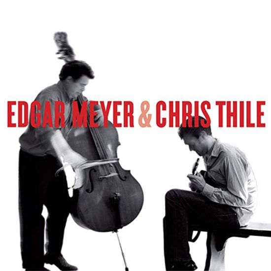 EDGAR MEYER & CHRIS THILE [에드가 마이어 & 크리스 틸리]