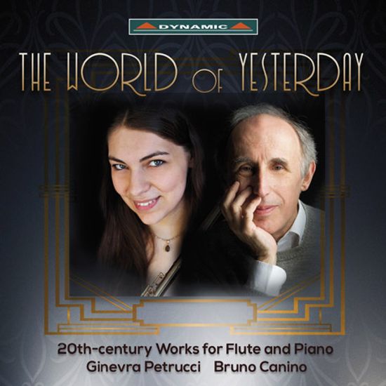 THE WORLD OF YESTERDAY: 20TH CENTURY WORKS FOR FLUTE AND PIANO/ GINEVRA PETRUCCI, BRUNO CANINO [20세기 낭만 플루트 음악 모음집]