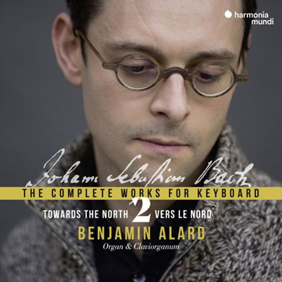 THE COMPLETE WORKS FOR KEYBOARD VOL.2: TOWARDS THE NORTH/ BENJAMIN ALARD [바흐: 건반 음악을 위한 작품 전곡 2집: 북쪽으로 - 벵자맹 알라르]