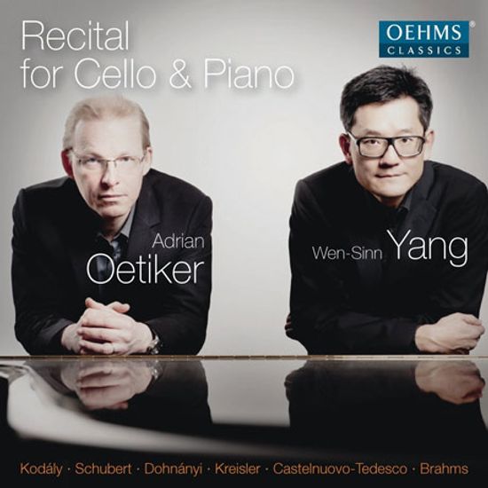 RECITAL FOR CELLO & PIANO/ ADRIAN OETIKER, WEN-SINN YANG