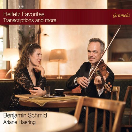 HEIFETZ FAVORITES: TRANSCRIPTIONS AND MORE/ BENJAMIN SCHMID, ARIANE HAERING [하이페츠의 편곡과 소품들 - 벤야민 슈미트]