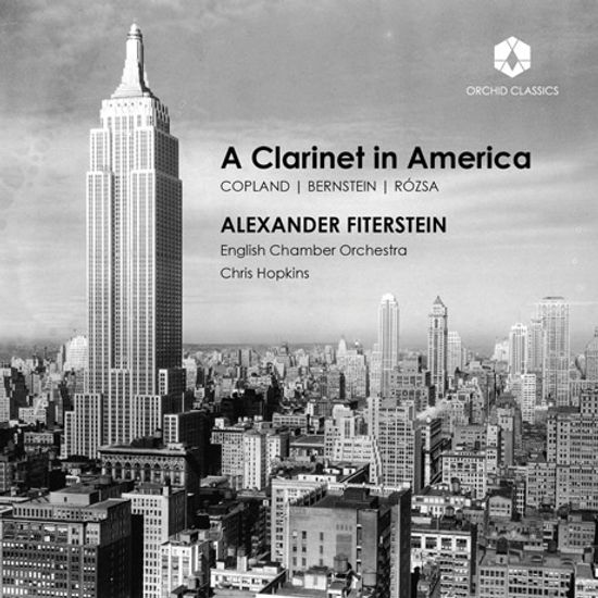 A CLARINET IN AMERICA/ ALEXANDER FITERSTEIN, CHRIS HOPKINS [코플랜드, 번스타인, 로자: 미국의 클라리넷 음악 - 알렉산더 피터스테인]