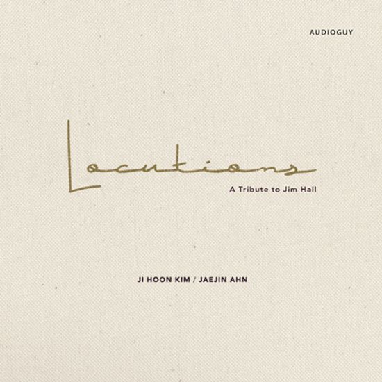 LOCUTIONS: A TRIBUTE TO JIM HALL