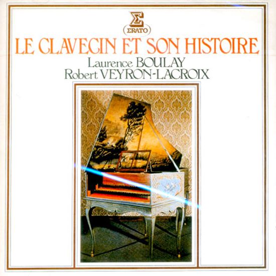 LE CLAVECIN ET SON HISTOIRE/ LAURENCE BOULAY, ROBERT VEYRON-LACROIX [쳄발로와 그 역사]