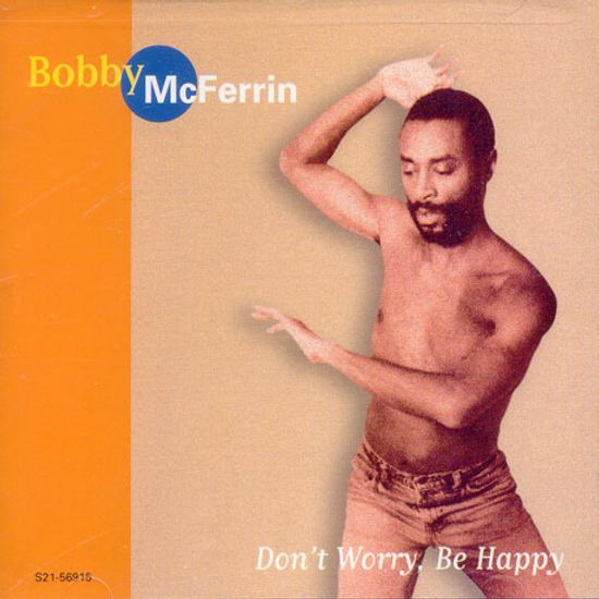 DON`T WORRY, BE HAPPY