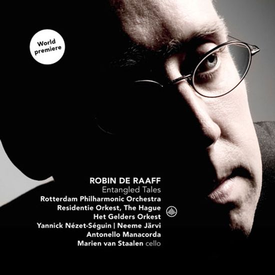ENTANGLED TALES/ MARIEN VAN STAALEN, YANNICK NEZET-SEGUIN, NEEME JARVI [라프: 얽힌 이야기, 첼로 협주곡, 교향곡 3번 - 세갱 & 예르비]