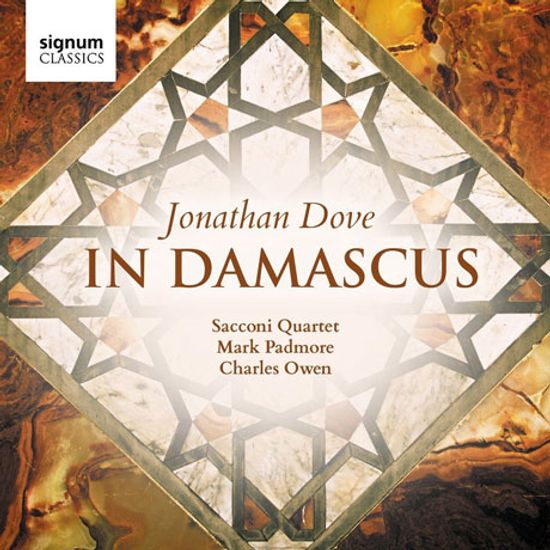 IN DAMASCUS/ SACCONI QUARTET, MARK PADMORE, CHARLES OWEN [조나단 도브: 인 다마스커스  - 실내악 작품집]