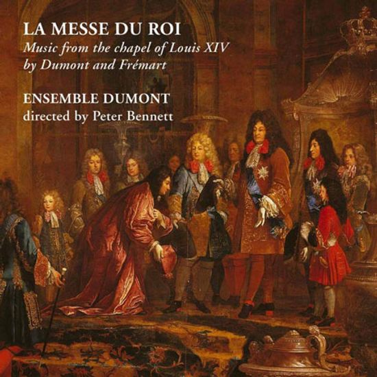 LA MESSE DU ROI: MASS FROM THE COURT THE SUN KING/ ENSEMBLE DUMONT [뒤몽 & 프레마트: 태양왕 궁정의 미사 - 뒤몽 앙상블]