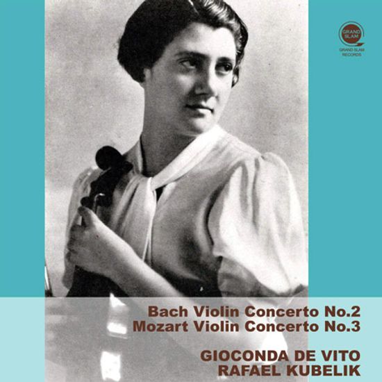 BACH: VIOLIN CONCERTO NO.2 & MOZART: VIOLIN CONCERTO NO.3/ RAFAEL KUBELIK [바흐 & 모차르트: 바이올린 협주곡 - 지오콘다 드 비토]