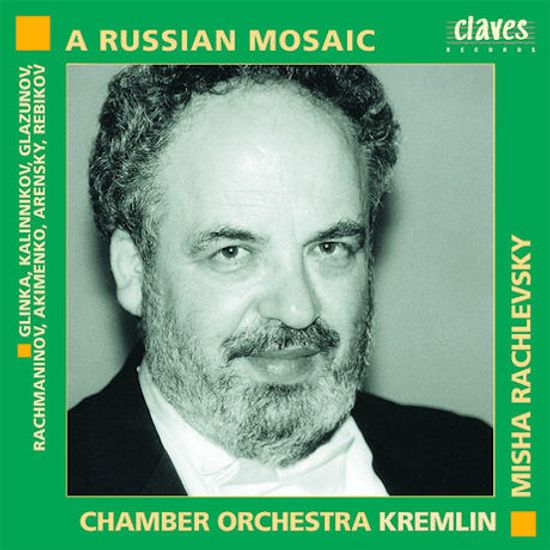 A RUSSIAN MOSAIC/ CHAMBER ORCHESTRA KREMLIN, MISHA RACHLEVSKY