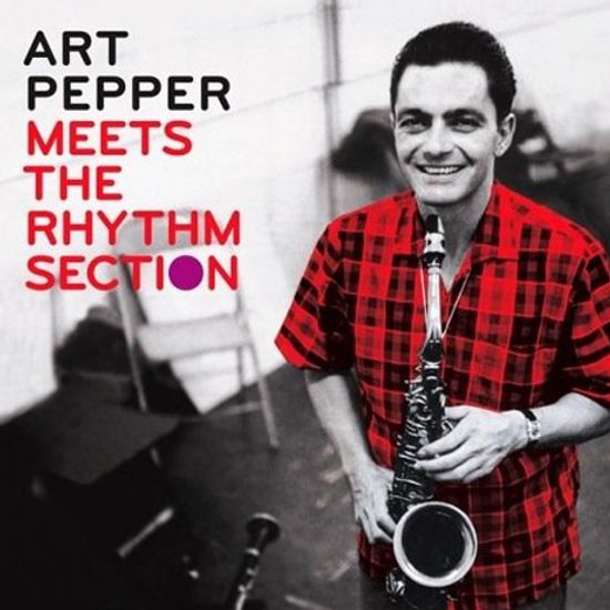 ART PEPPER MEETS THE RHYTHM SECTION+MARTY PAICH QUARTET FEATURING ART PEPPER