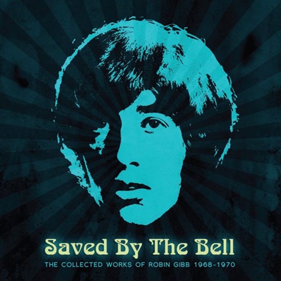 SAVED BY THE BELL: THE COLLECTED WORKS OF ROBIN GIBB 1968-1970 [DELUXE EDITION]