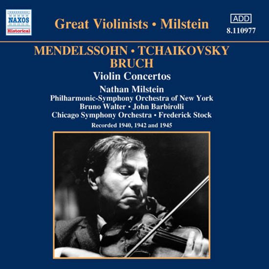 MENDELSSOHN, BRUCH, TCHAIKOVSKY VIOLIN CONCERTOS/ BRUNO WALTER, JOHN BARBIROLLI [멘델스존, 브루흐, 차이코프스키: 바이올린 협주곡 - 나탄 밀스타인]