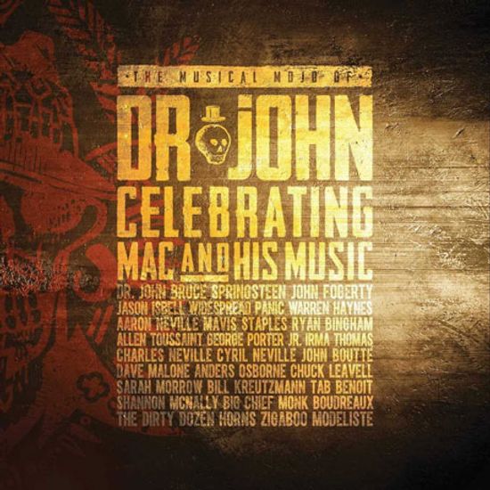 THE MUSICAL MOJO OF DR. JOHN: CELEBRATING MAC AND HIS MUSIC [2CD+DVD]