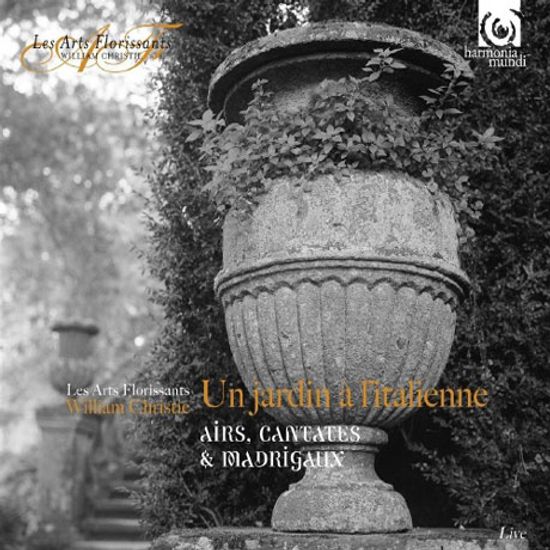 UN JARDIN A L`ITALIENNE: AIRS, CANTATES & MADRIGAUX/ LES ARTS FLORISSANTS, WILLIAM CHRISTIE [이탈리아 정원에서: 아리아, 칸타타, 마드리갈 - 레자르 플로리상 & 크리스티]