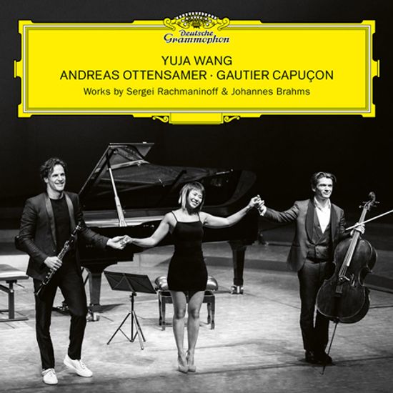 CELLO SONATA & CELLO SONATA NO.1, CLARINET TRIO/ YUJA WANG, ANDREAS OTTENSAMER, GAUTIER CAPUCON [라흐마니노프: 첼로 소나타 & 브람스: 첼로 소나타 1번, 클라리넷 트리오 - 유자 왕, 오텐잠머, 카퓌송]