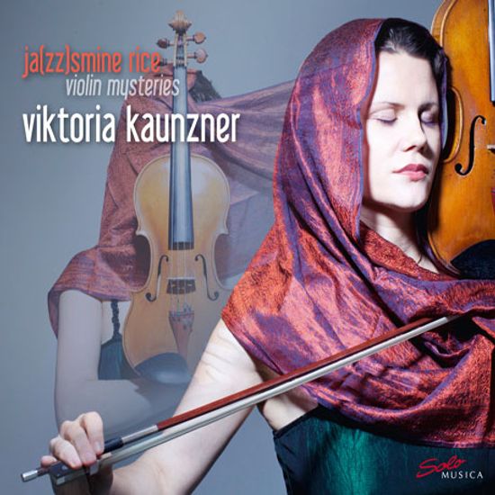 JA(ZZ)SMINE RICE: VIOLIN MYSTERIES/ VIKTORIA KAUNZNER, SORIN CRECIUN [자스민 라이스: 바이올린 미스터리]