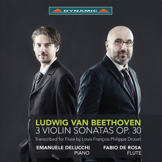 3 VIOLIN SONATAS OP.30/ FABIO DE ROSA, EMANUELE DELUCCHI [베토벤: 세 개의 바이올린 소나타(플루트 편곡)]