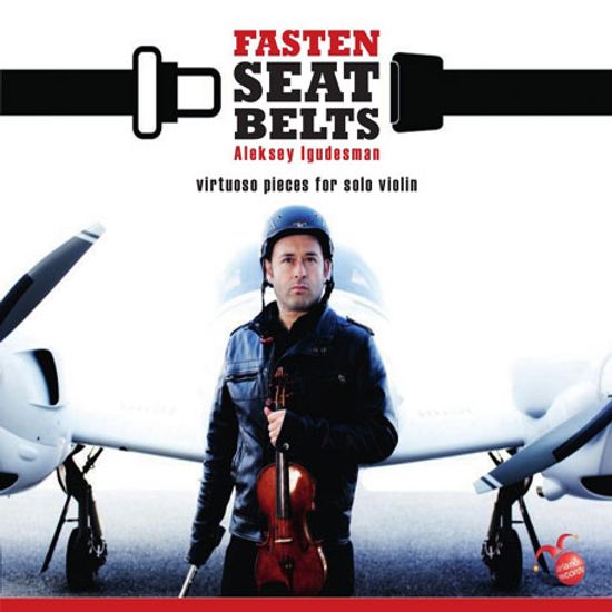 FASTEN SEAT BELTS: VIRTUOSO PIECES FOR SOLO VIOLIN [알렉세이 이구데스만: 안전벨트를 매라 - 비르투오조 무반주 바이올린 작품집]