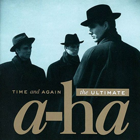 TIME AND AGAIN: THE ULTIMATE A-HA [DELUXE]