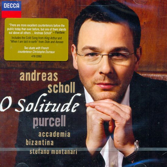 O SOLITUDE/ ANDREAS SCHOLL, CHRISTOPHE DUMAUX