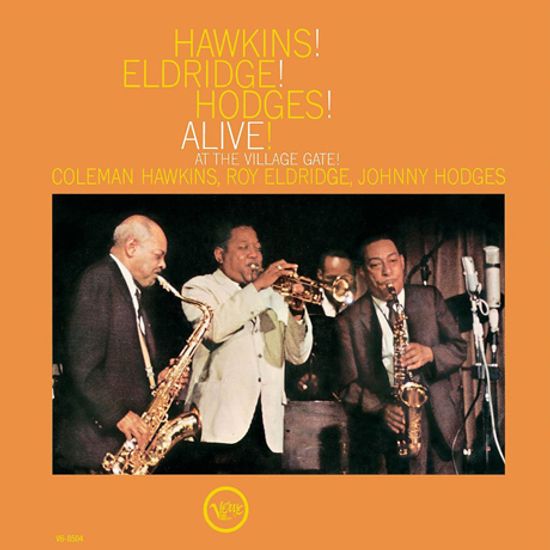 HAWKINS! ELDRIDGE! HODGES! ALIVE!+ALIVE! AT THE VILLAGE GATE [JAZZPLUS]