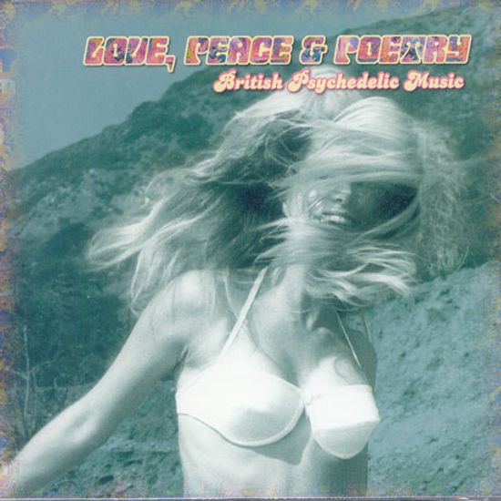 LOVE, PEACE & POETRY: BRITISH PSYCHEDELIC MUSIC